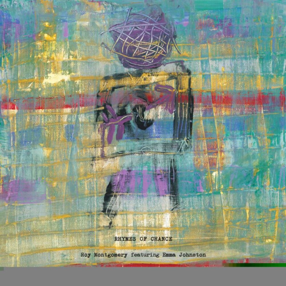 Roy Montgomery - Rhymes Of Chance  CD